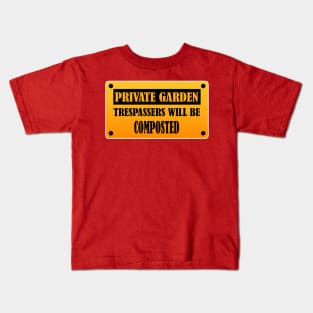 Private Garden Trespassers will be Composted Funny Gardening Design Kids T-Shirt